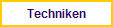 Techniken
