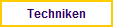 Techniken